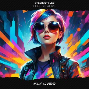 Download track Feel So Alive Stevie Styles