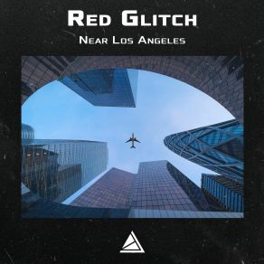 Download track Near Los Angeles Red Glitch