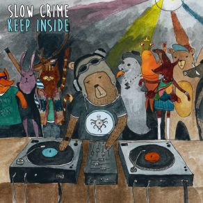 Download track Keep Inside Slow Crime