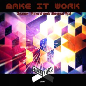 Download track Make It Work (Original Mix) Siconix