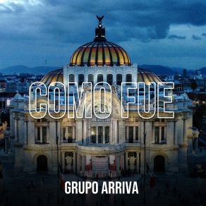 Download track Como Fue Grupo Arriva