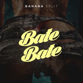 Download track Bate Bate Banana Split