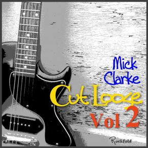 Download track Just To Get Me By Mick Clarke