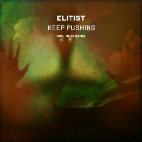 Download track Keep Pushing (Original Mix) Elitist