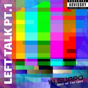 Download track Left Talk, Pt. 1 KI GUAPO