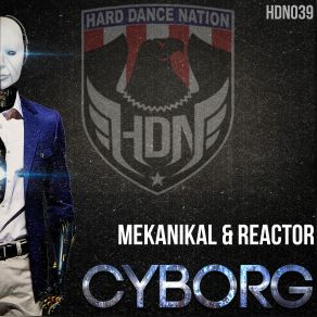 Download track Cyborg (Original Mix) The Reactor, Mekanikal