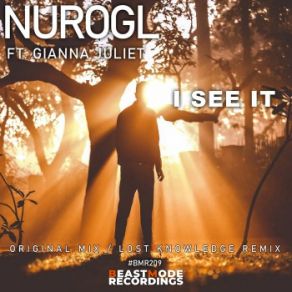 Download track I'see It (Lost Knowledge Remix) NuroGL, Gianna Juliet