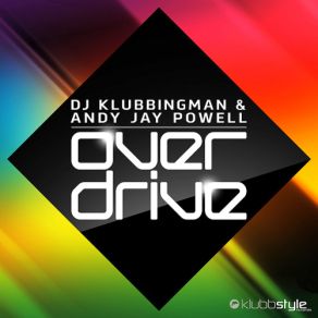 Download track Overdrive (Para X Alternative Club Mix) Andy Jay Powell, Klubbingman