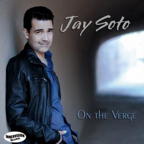 Download track On The Verge Jay Soto