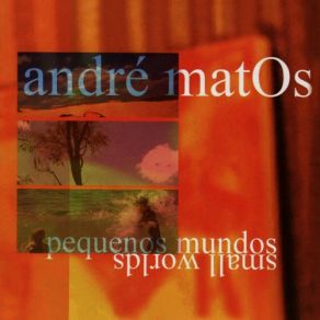 Download track Pequenos Mundos Andre Matos