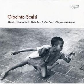 Download track 15. Cinque Incantesimi: V. Wild And Strident Giacinto Scelsi