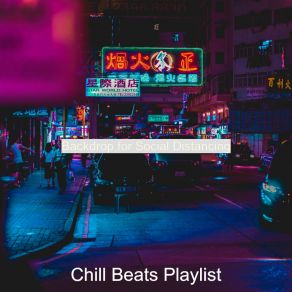 Download track Vibe For Social Distancing Chill Beats Playlist