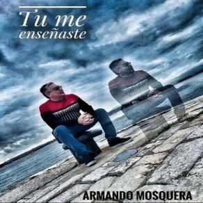 Download track Tú Me Enseñaste Armando Mosquera