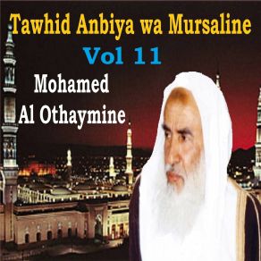 Download track Tawhid Anbiya Wa Mursaline, Pt. 1 Mohamed Al Othaymine