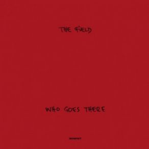 Download track Who Goes There The Field