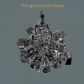 Download track Engine Heart The Ground Will Shake