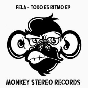 Download track Todo Es Ritmo (Original Mix) Fela