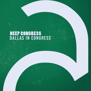 Download track Dallas In Congress (Decisive Mix) Deep Congress