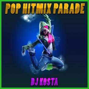 Download track POP HITMIX PARADE Dj Kosta