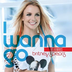 Download track I Wanna Go [Deluka BS Radio Remix] Britney Spears