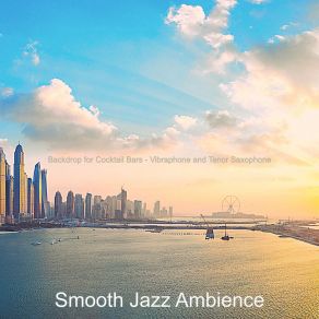 Download track Spectacular Backdrops For Fine Dining Smooth Jazz Ambience