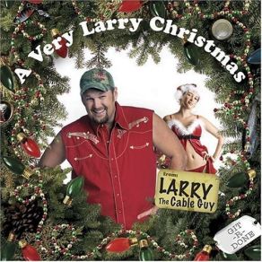 Download track Oh Holy Crap Larry The Cable Guy