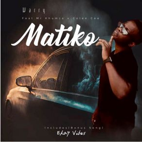 Download track Matiko WarryMr Khumza, Colee Bee