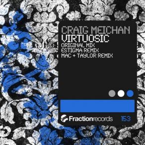 Download track Virtuosic (Estigma Remix) Craig MeichanEstigma