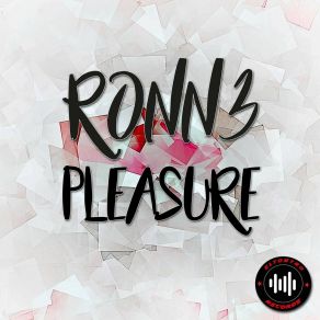 Download track Pleasure (Radio Edit) RONN3