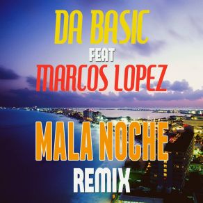 Download track Mala Noche DA Basic