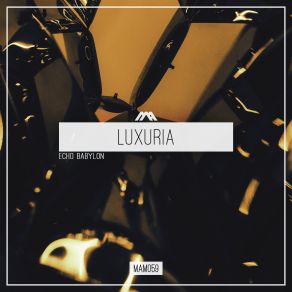 Download track Luxuria (Original Mix) Echo Babylon