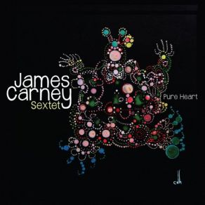 Download track Forty Year Friend James Carney Sextet