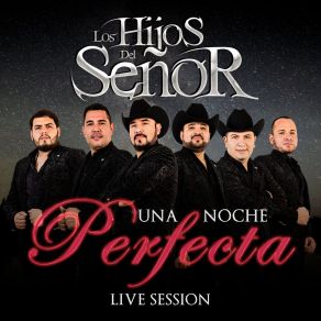 Download track La Noche Perfecta (Live Session) Los Hijos Del Señor