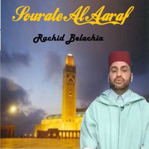 Download track Sourate Al Aaraf, Pt. 2 (Quran) Rachid Belachia