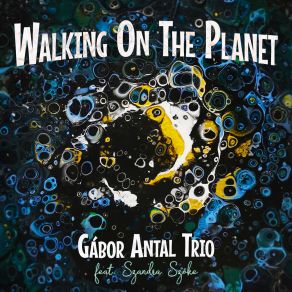 Download track Walking On The Planet Gábor Antal Trio