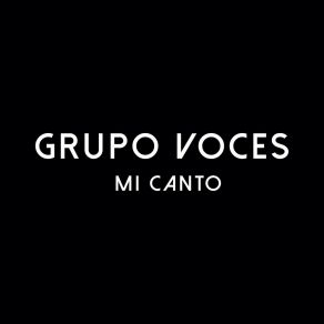 Download track Mi Canto Grupo Voces