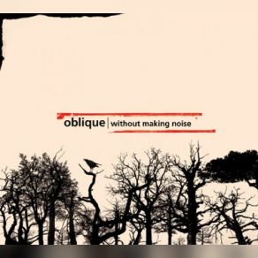 Download track Without Making Noise Oblique