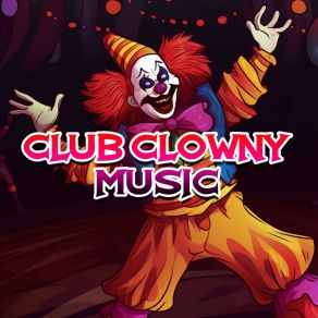 Download track In The Tent Club Clowny Music