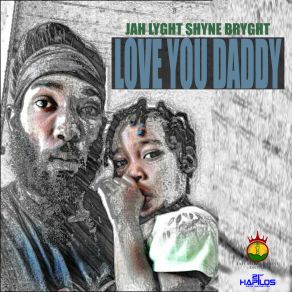 Download track Love You Daddy Jah Lyght Shyne Bryght