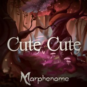 Download track Cute Cute Marphenome