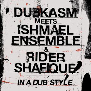 Download track Reasons (Dub Mix) Rider Shafique, Ishmael Ensemble