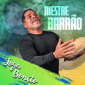 Download track Joga Bonito Mestre Barrão