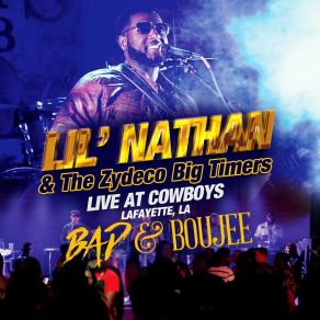 Download track You Ain't Gotta Lie To Kick It (Live) The Zydeco Big Timers