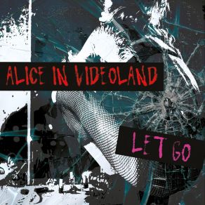 Download track Let Go Alice In Videoland