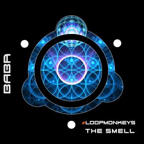 Download track The Smell (Noise Tribe Remix) # LoopMonkeys