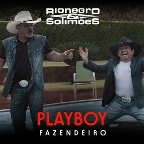 Download track Playboy Fazendeiro Rionegro & Solimões