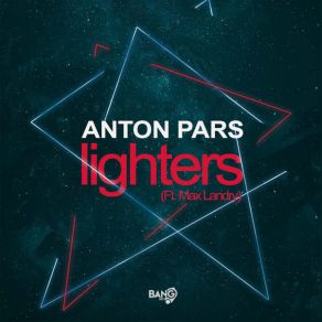 Download track Lighters (Extended Mix) Anton Pars