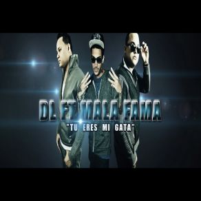 Download track Tu Eres Mi Gata DL Doble LMala Fama