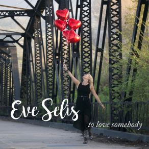 Download track To Love Somebody Eve Selis