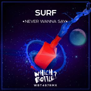 Download track Never Wanna Say (Extended Mix) Surf